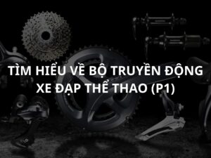 bộ truyền động xe đạp thể thao