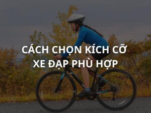 CHỌN KÍCH CỠ XE ĐẠP