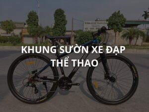 khung sườn xe đạp thể thao